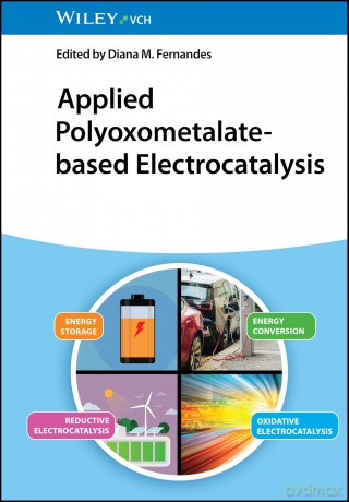 Applied Polyoxometalate-Based Electrocatalysis - Diana M. Fernandes [KSIĄŻKA]