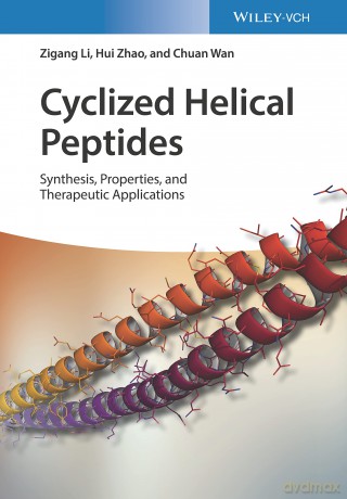 Cyclized Helical Peptides: Synthesis, Properties and Therapeutic Applications - Zigang Li [KSIĄŻKA]
