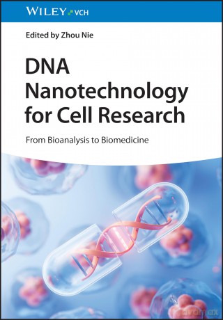 DNA Nanotechnology for Cell Research: From Bioanalysis to Biomedicine - Zhou Nie [KSIĄŻKA]