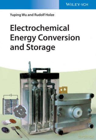 Electrochemical Energy Conversion and Storage: An Introduction - Yuping Wu [KSIĄŻKA]