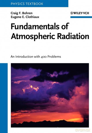 Fundamentals of Atmospheric Radiation: An Introduction with 400 Problems (Physics Textbook) - Craig F. Bohren [KSIĄŻKA]