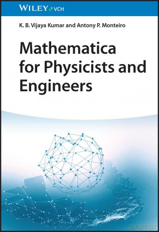 Mathematica for Physicists and Engineers - K. B. Vijaya Kumar [KSIĄŻKA]