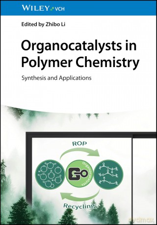 Organocatalysts in Polymer Chemistry: Synthesis and Applications - Zhibo Li [KSIĄŻKA]