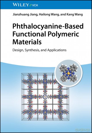 Phthalocyanine-Based Functional Polymeric Materials: Design, Synthesis, and Applications - Jianzhuang Jiang [KSIĄŻKA]