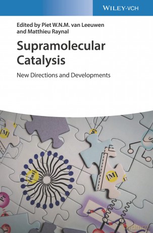 Supramolecular Catalysis: New Directions and Developments - Piet W.N.M. van Leeuwen [KSIĄŻKA]