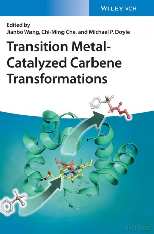 Transition Metal-Catalyzed Carbene Transformations - Jianbo Wang [KSIĄŻKA]