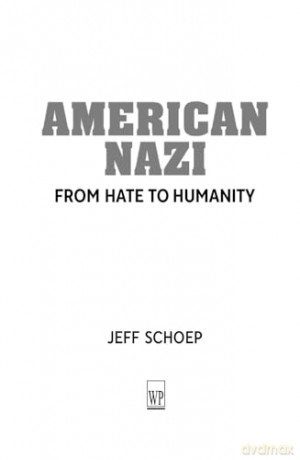 American Nazi: From Hate to Humanity - Jeff Schoep [KSIĄŻKA]