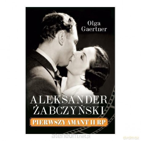 Aleksander Żabczyński Pierwszy amant II RP [KSIĄŻKA]