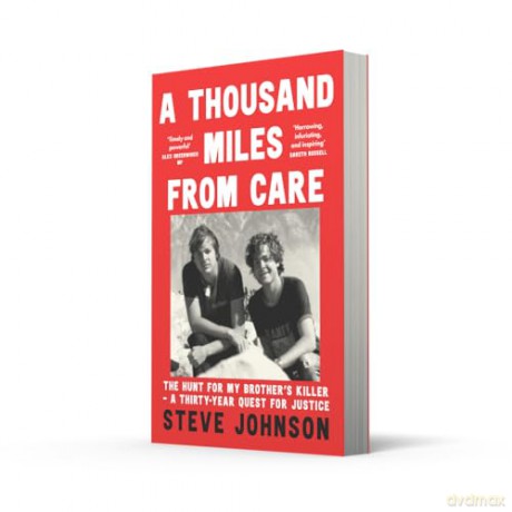 A Thousand Miles From Care: The Hunt for My Brother's Killer - A Thirty-Year True-Crime Quest for Justice - Steve Johnson [KSIĄŻKA]
