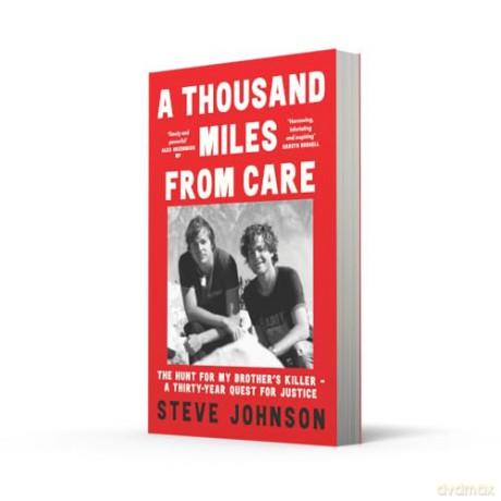 A Thousand Miles From Care: The Hunt for My Brother's Killer - A Thirty-Year True-Crime Quest for Justice - Steve Johnson [KSIĄŻKA]