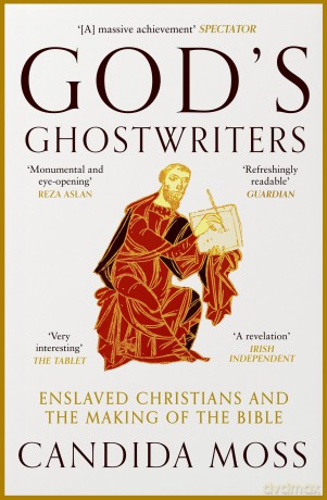 God's Ghostwriters: The new investigation into the untold stories of the Bible's creation - Candida Moss [KSIĄŻKA]