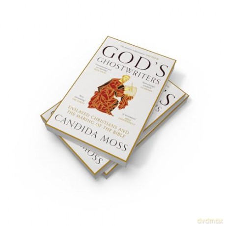 God's Ghostwriters: The new investigation into the untold stories of the Bible's creation - Candida Moss [KSIĄŻKA]