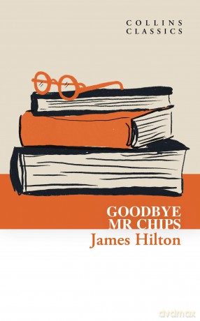 Goodbye, Mr. Chips (Collins Classics) - James Hilton [KSIĄŻKA]