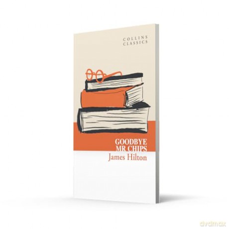 Goodbye, Mr. Chips (Collins Classics) - James Hilton [KSIĄŻKA]