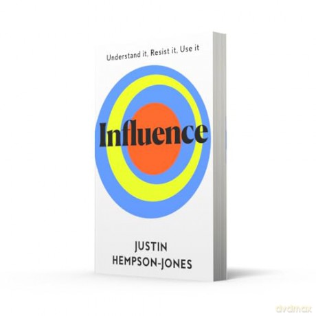 Influence: Essential New Smart Thinking for readers of The Coming Wave and The Hype Machine - Justin Hempson-Jones [KSIĄŻKA]