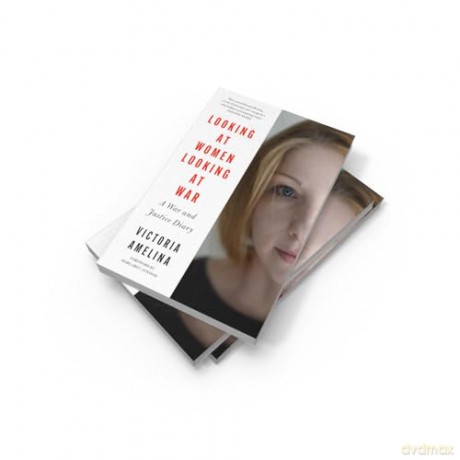 Looking at Women, Looking at War: A War and Justice Diary from Ukraine, with a foreword from Margaret Atwood - Victoria Amelina [KSIĄŻKA]