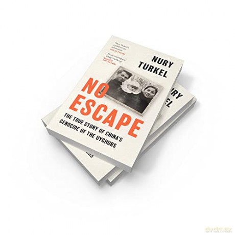 No Escape: The True Story of China's Genocide of the Uyghurs - Nury Turkel [KSIĄŻKA]