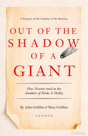 Out of the Shadow of a Giant: How Newton Stood on the Shoulders of Hooke and Halley - John Gribbin [KSIĄŻKA]