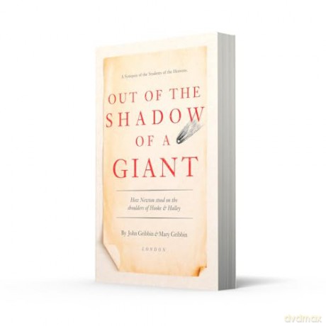 Out of the Shadow of a Giant: How Newton Stood on the Shoulders of Hooke and Halley - John Gribbin [KSIĄŻKA]