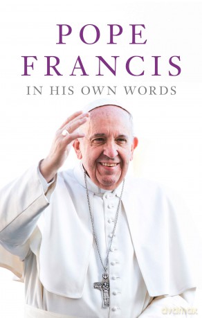 Pope Francis in his Own Words - Julie Schwietert Collazo [KSIĄŻKA]