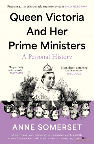 Queen Victoria and her Prime Ministers: A Personal History - Anne Somerset [KSIĄŻKA]