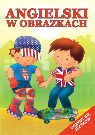 Angielski w obrazkach - uczymy się języków [KSIĄŻKA]