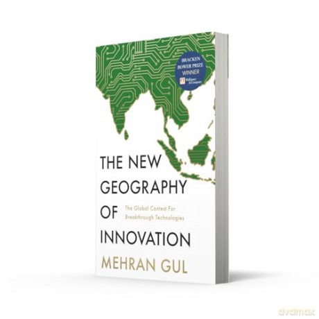The New Geography of Innovation: The global contest for breakthrough technologies - Mehran Gul [KSIĄŻKA]