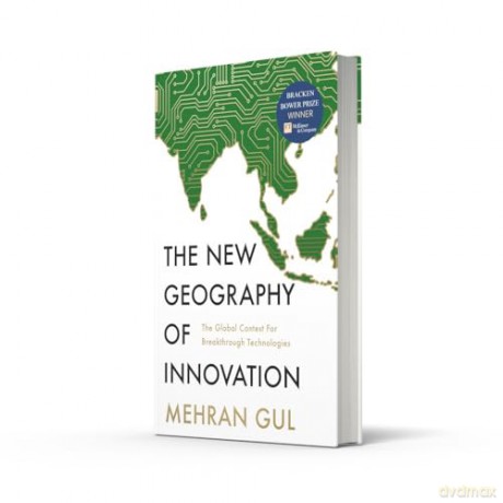 The New Geography of Innovation: The global contest for breakthrough technologies - Mehran Gul [KSIĄŻKA]