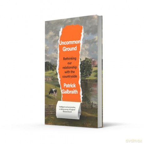 Uncommon Ground: Rethinking our relationship with the countryside - Patrick Galbraith [KSIĄŻKA]