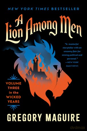 A Lion Among Men: Volume Three in the Wicked Years: 3 - Gregory Maguire [KSIĄŻKA]