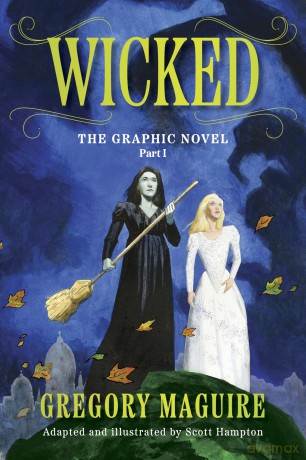 Wicked: The Graphic Novel Part I - Gregory Maguire [KSIĄŻKA]