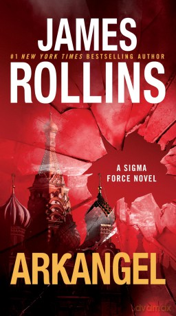 Arkangel: A High-Stakes Global Thriller Unveiling Ancient Myths and Conspiracies in a Race for Truth and Survival: 18 (Sigma Force, 18) - James Rollins [KSIĄŻKA]