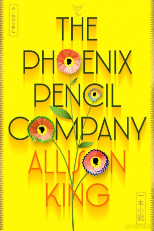 The Phoenix Pencil Company: A Novel - Allison King [KSIĄŻKA]