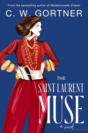 The Saint Laurent Muse: The Seductive World of Haute Couture with a Dangerous Edge, Immerse Yourself in the Scandalous Drama - C. W. Gortner [KSIĄŻKA]