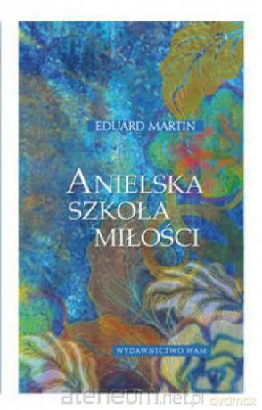 Anielska szkoła miłości [KSIĄŻKA]