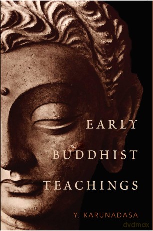 Early Buddhist Teachings - Y. Karunadasa [KSIĄŻKA]