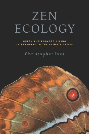 Zen Ecology: Green and Engaged Living in Response to the Climate Crisis - Christopher Ives [KSIĄŻKA]