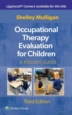 Occupational Therapy Evaluation for Children: A Pocket Guide (Lippincott Connect) - Shelley E. Mulligan [KSIĄŻKA]