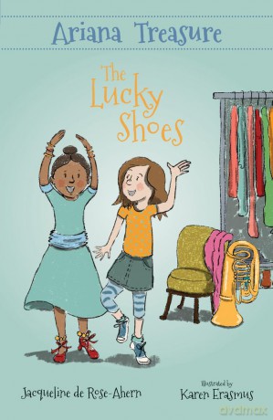 Ariana Treasure - The Lucky Shoes: 3 (Ariana Treasure, 3) - Jacqueline de Rose-Ahern [KSIĄŻKA]