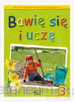 Bawię się i uczę. Roczne przygotowanie KP 3 [KSIĄŻKA]
