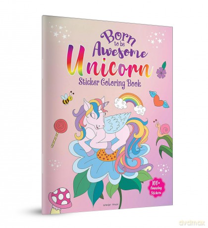 Born to Be Awesome Unicorn - Sticker Coloring Book with 100+ Stickers: Fun Activity Book for Children - Wonder House Books [KSIĄŻKA]