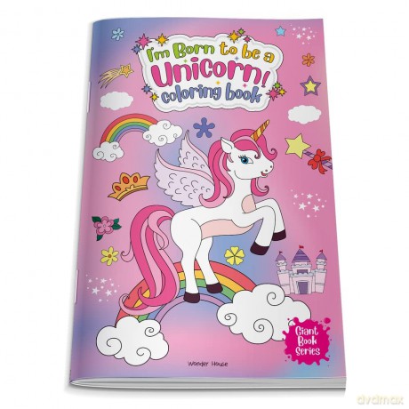 I Am Born To Be A Unicorn Coloring book - Giant book Series: Jumbo Sized Colouring Book For Children - Wonder House Books [KSIĄŻKA]