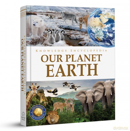 Knowledge Encyclopedia - Our Planet Earth: Deluxe Edition (Knowledge Encyclopedia for Children) - Wonder House Books [KSIĄŻKA]