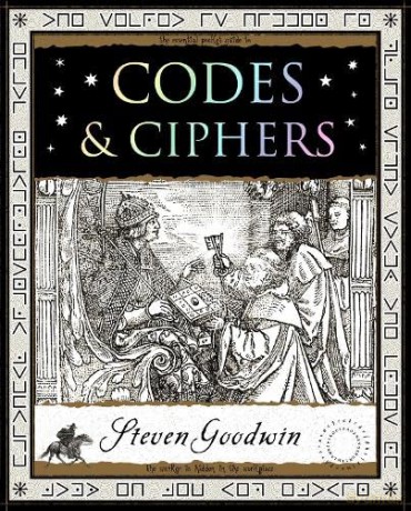 Codes and Ciphers (Wooden Books U.K. Series) - Steven Goodwin [KSIĄŻKA]