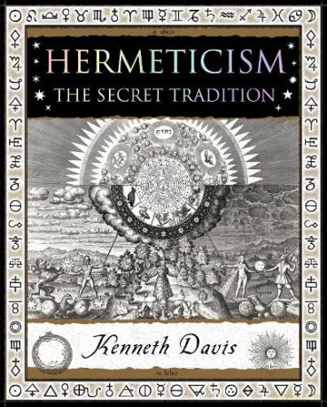 Hermeticism: The Secret Tradition (Wooden Books U.K. Series) - Kenneth W. Davis [KSIĄŻKA]