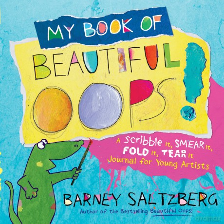 My Book of Beautiful OOPS!: A Scribble It, Smear It, Fold It, Tear It Journal for Young Artists - Barney Saltzberg [KSIĄŻKA]