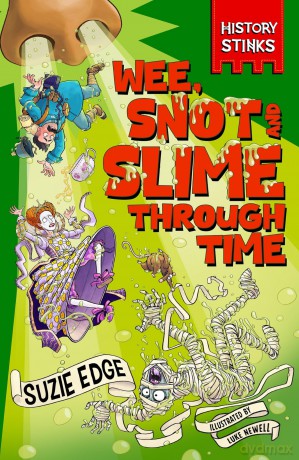 History Stinks!: Wee, Snot and Slime Through Time - Suzie Edge [KSIĄŻKA]