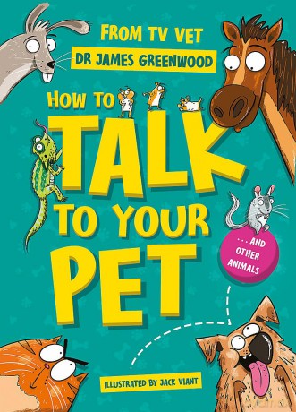 How to Talk to Your Pet: And Other Animals - Dr James Greenwood [KSIĄŻKA]