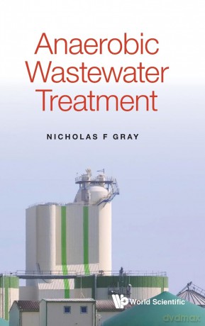 Anaerobic Wastewater Treatment - Nicholas F Gray [KSIĄŻKA]
