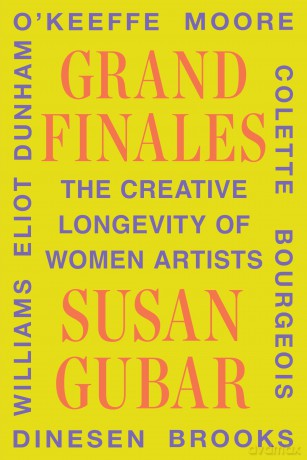 Grand Finales: The Creative Longevity of Women Artists - Susan Gubar [KSIĄŻKA]
